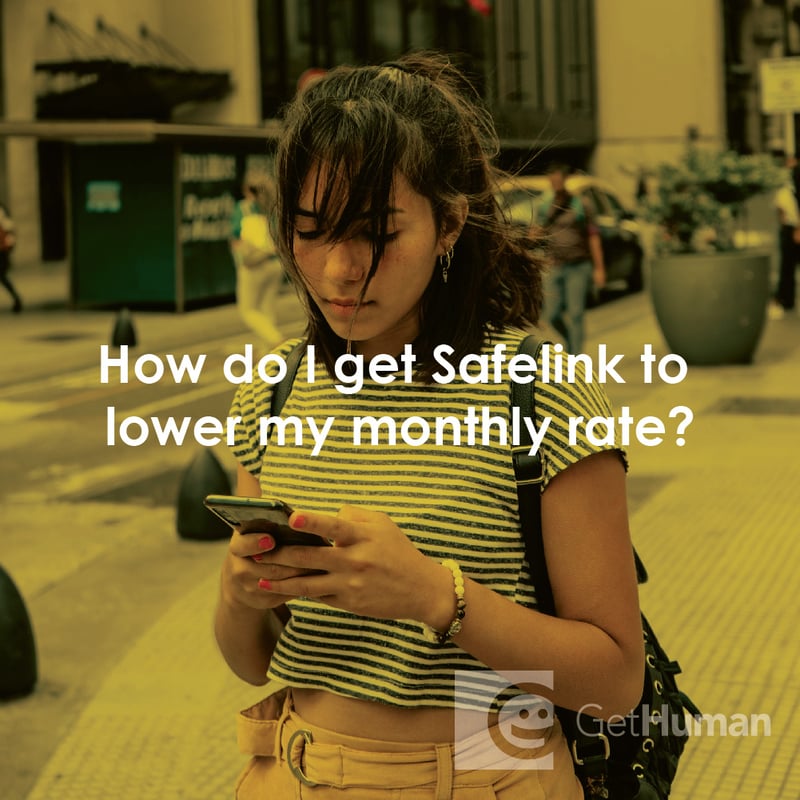 How Do I Get SafeLink to Lower My Monthly Rate?