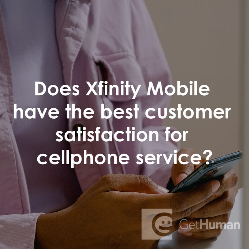 Does XFINITY Mobile Have the Best Customer Satisfaction for Cellphone Service?