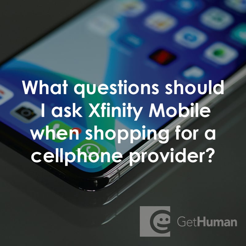 What Questions Should I Ask XFINITY Mobile When Shopping for a Cellphone Provider?