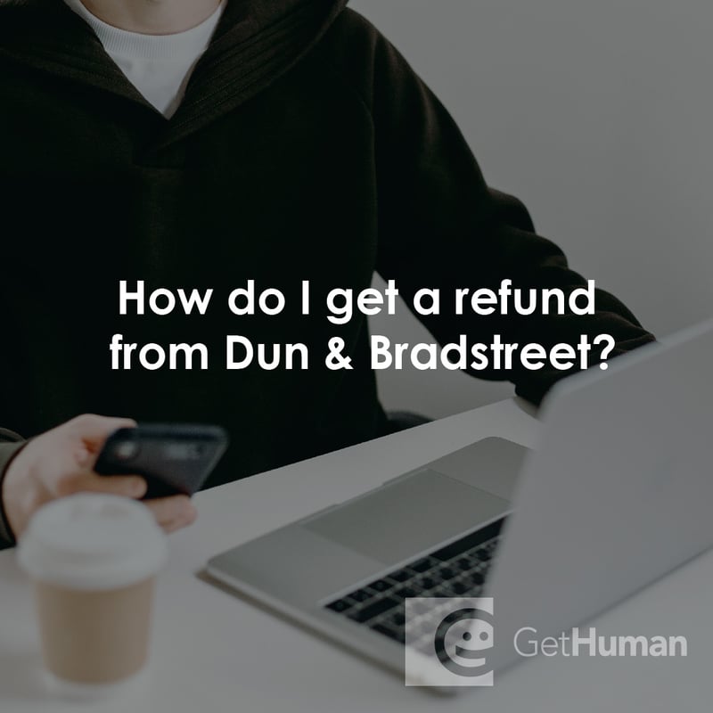 How Do I Get a Refund from Dun & Bradstreet?