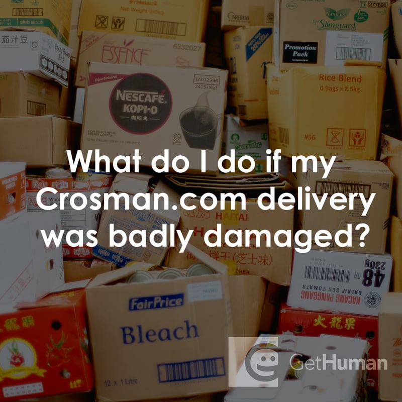 What Do I Do If My Crosman.com Delivery Was Badly Damaged?