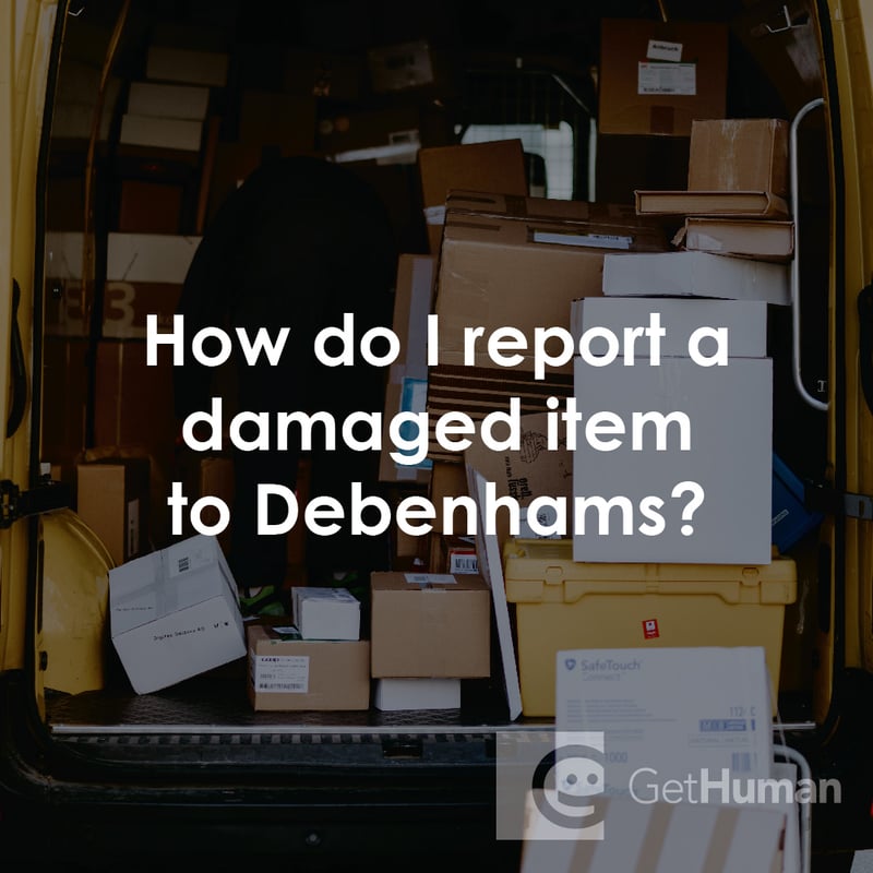 How Do I Report a Damaged Item to Debenhams?