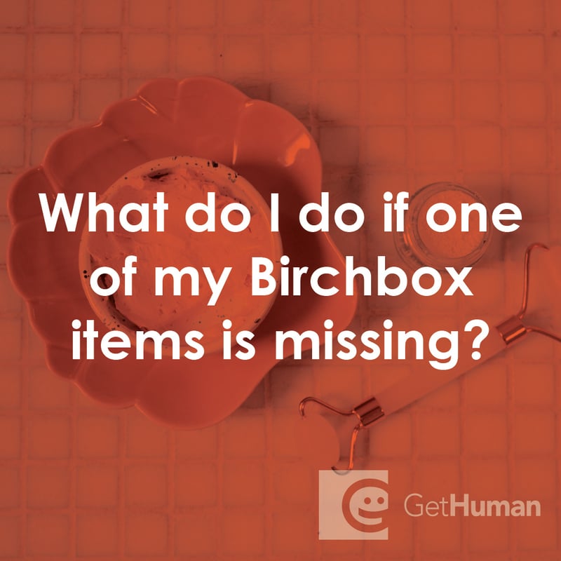What Do I Do If I Got the Wrong Order from Birchbox