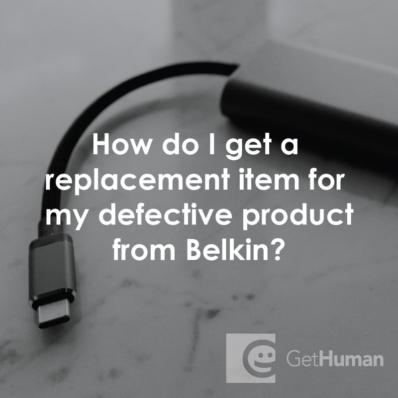 How Do I Get a Replacement Item for My Defective Product from Belkin?