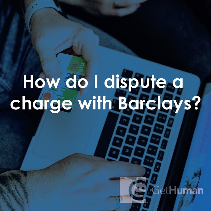 How Do I Dispute a Charge with Barclays?