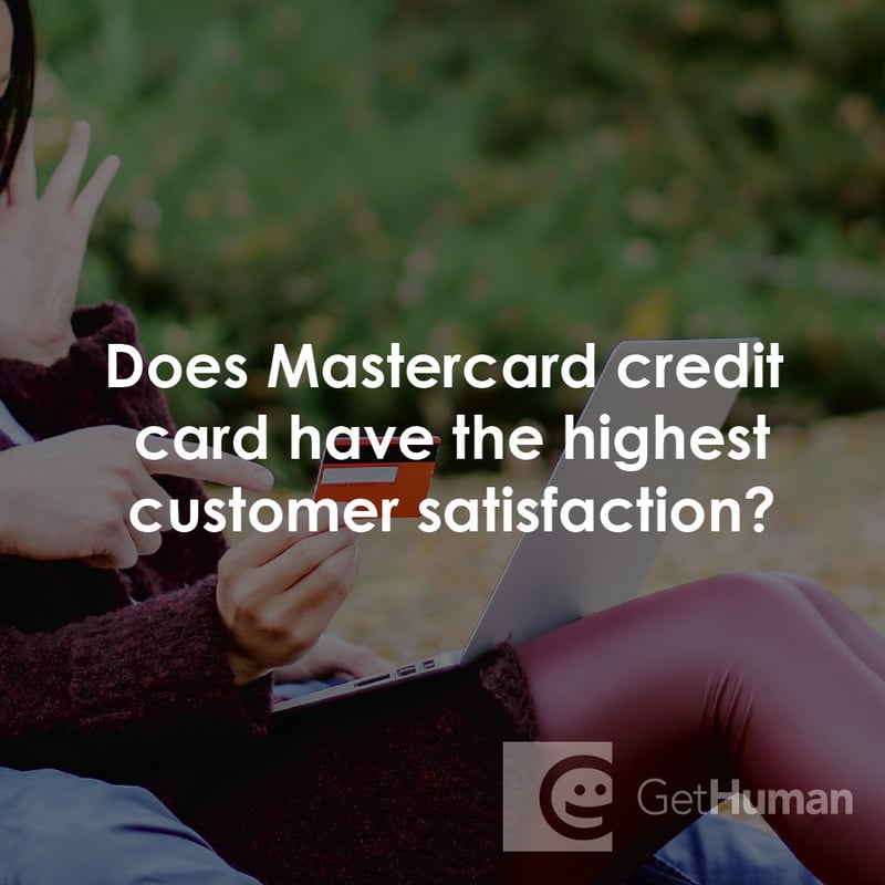 Does MasterCard Credit Card Have the Highest Customer Satisfaction?