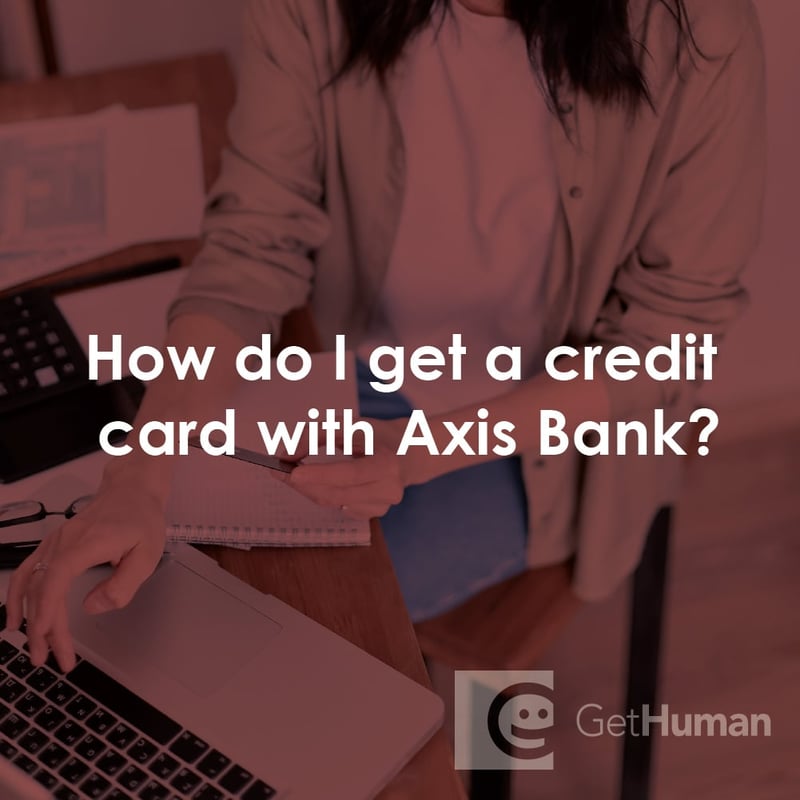How Do I Get a Credit Card with Axis Bank?