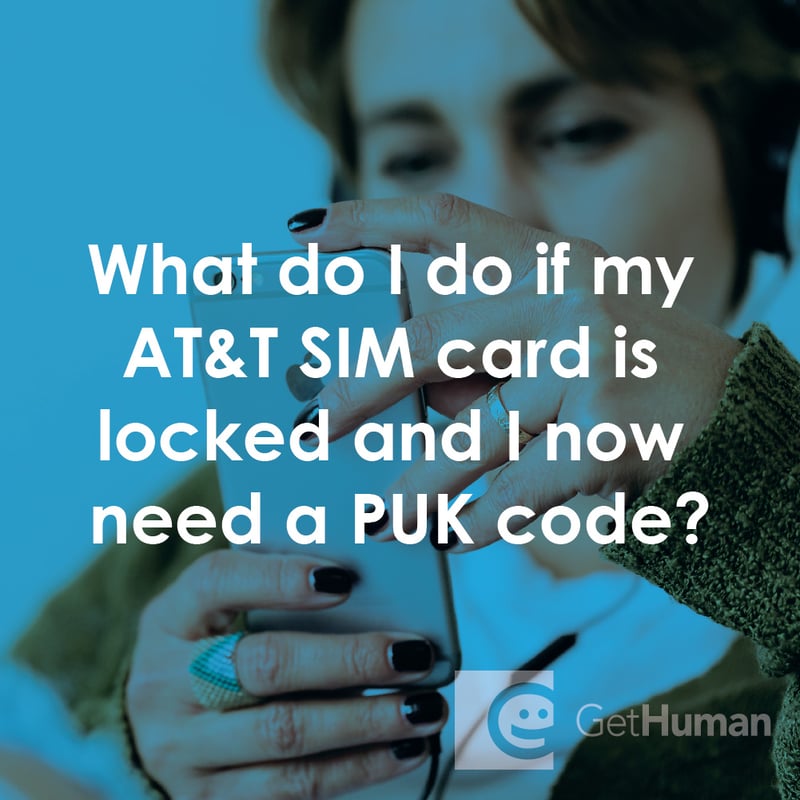 What Do I Do If My AT&T Sim Card Is Locked and I Now Need a Puk Code?