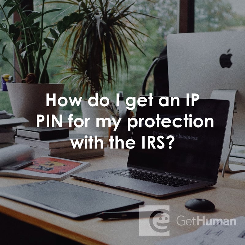 How Do I Get an Ip Pin for My Protection with the IRS?