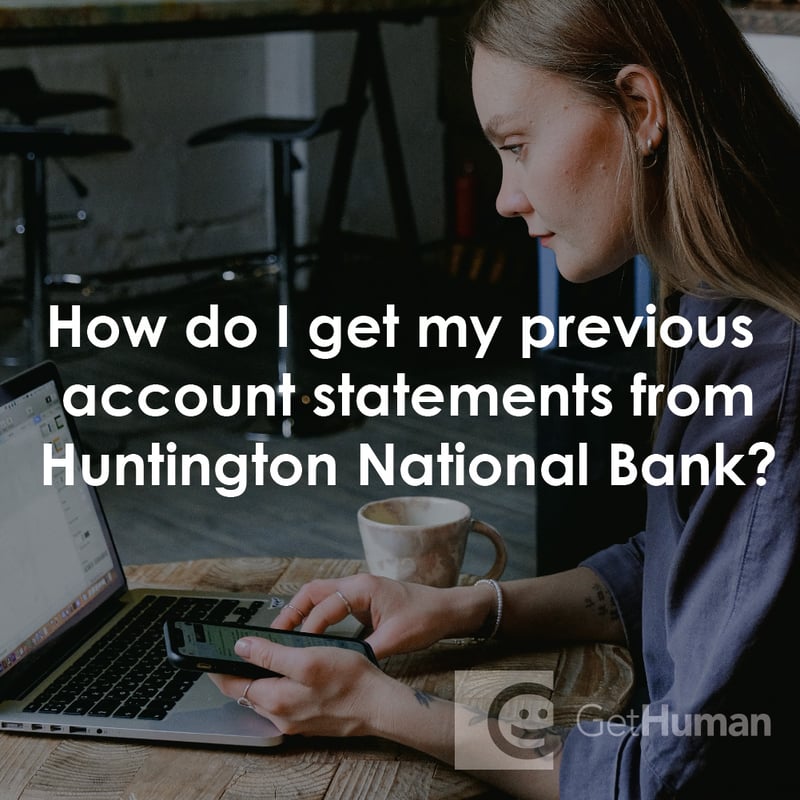 How Do I Get My Previous Account Statements from Huntington National Bank?
