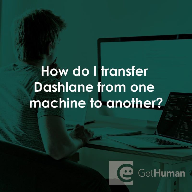 How Do I Transfer Dashlane from One Machine to Another?
