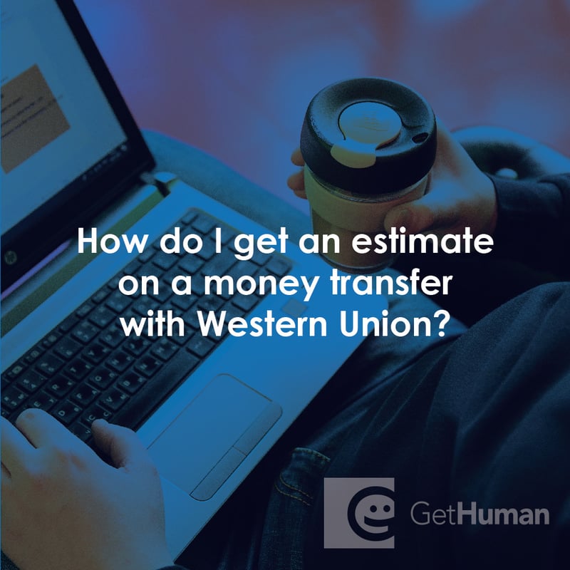 How Do I Get an Estimate on a Money Transfer with Western Union?
