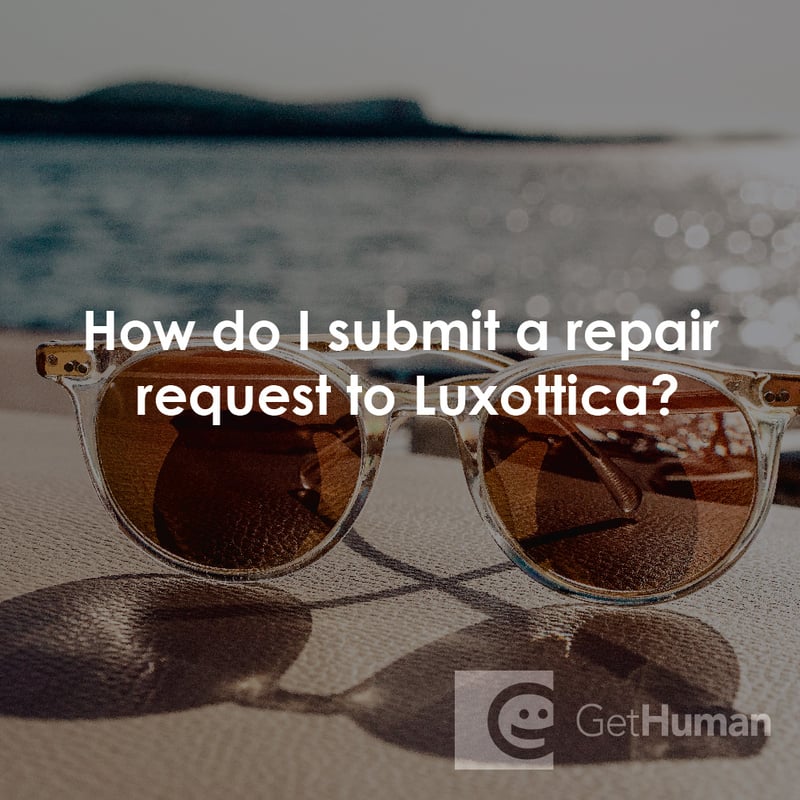 How Do I Submit a Repair Request to Luxottica?
