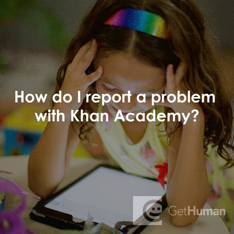How Do I Report a Problem with Khan Academy?