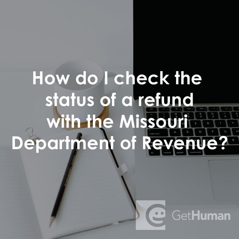 How Do I Check the Status of a Refund with the Missouri Department of Revenue?