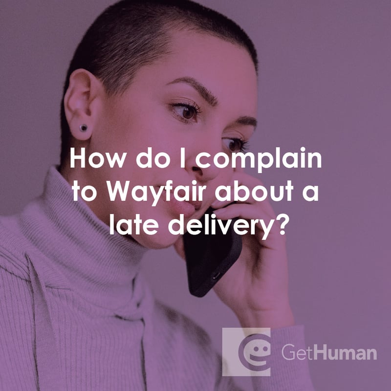 How Do I Complain to Wayfair About a Late Delivery?