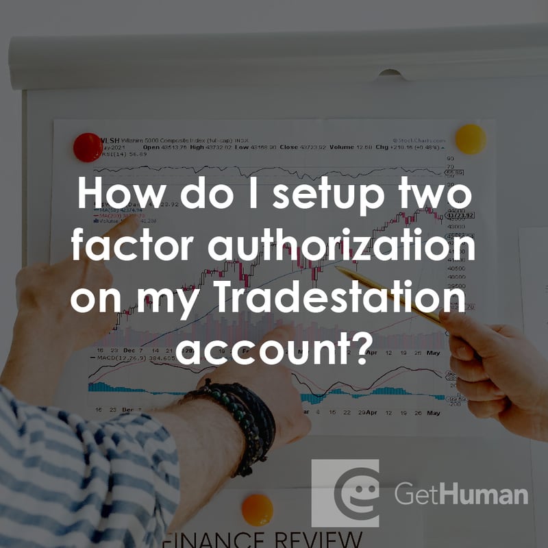 How Do I Setup Two Factor Authorization on My TradeStation Account?