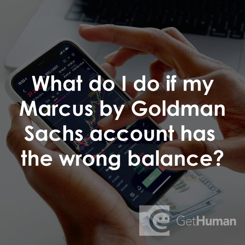 What Do I Do If My Marcus by Goldman Sachs Account Has the Wrong Balance?