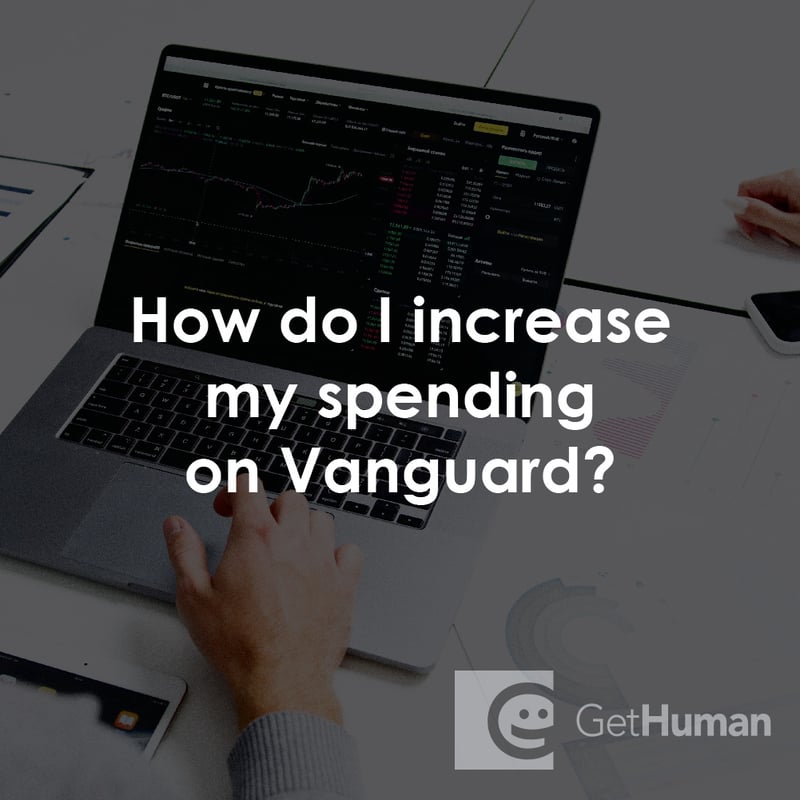 How Do I Increase My Spending on Vanguard?