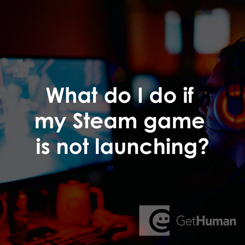What Do I Do If My Steam Game Isn't Launching?