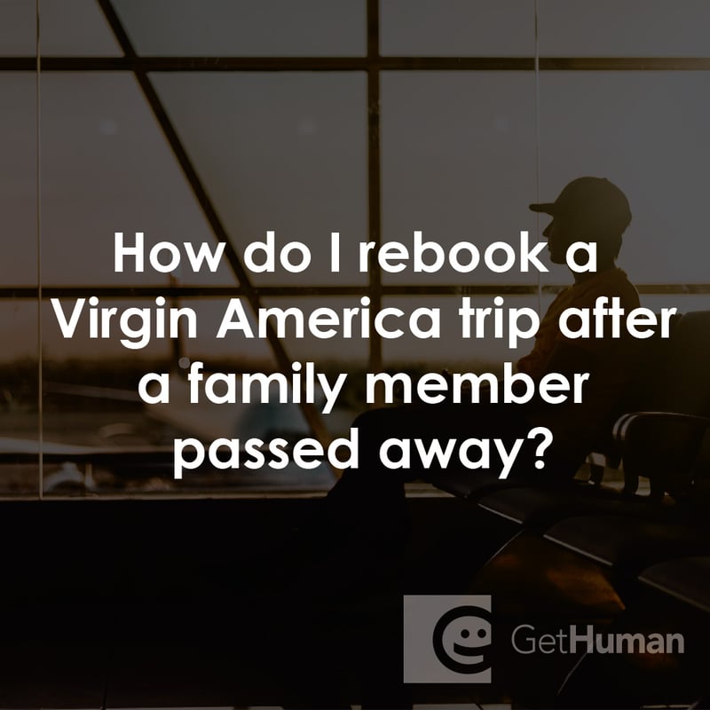 How Do I Rebook a Virgin America Trip After a Family Member Passed Away?