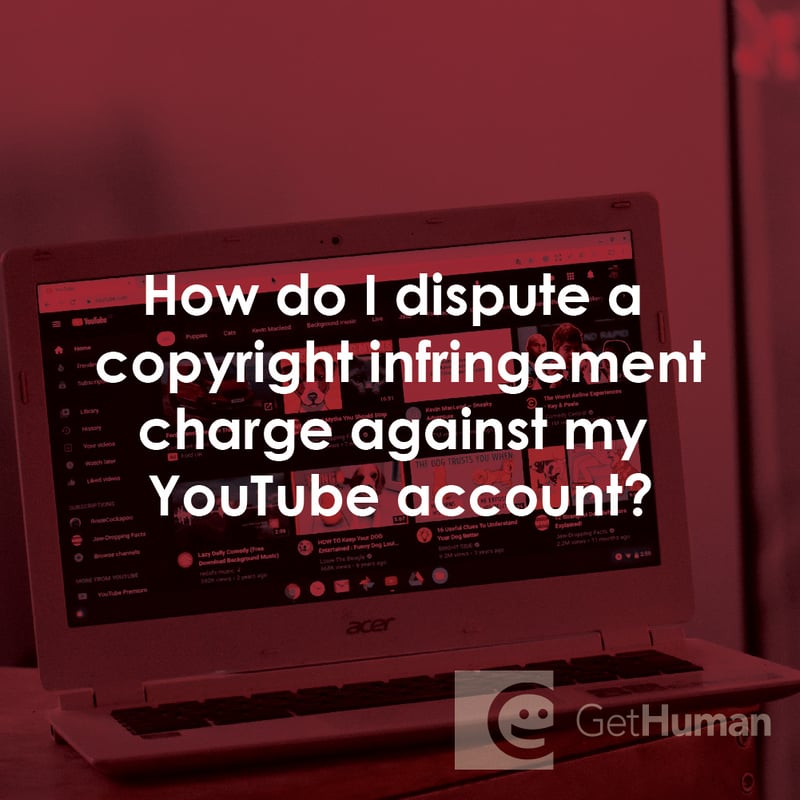 How Do I Dispute a Copyright Infringement Charge Against My YouTube Account?