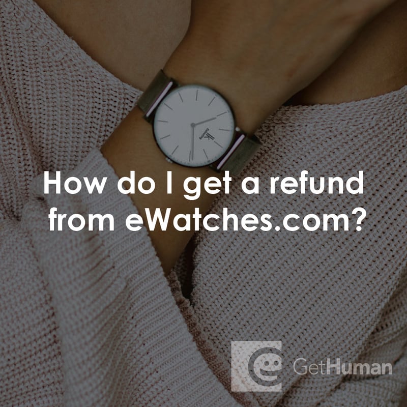 How Do I Get a Refund from eWatches.com?