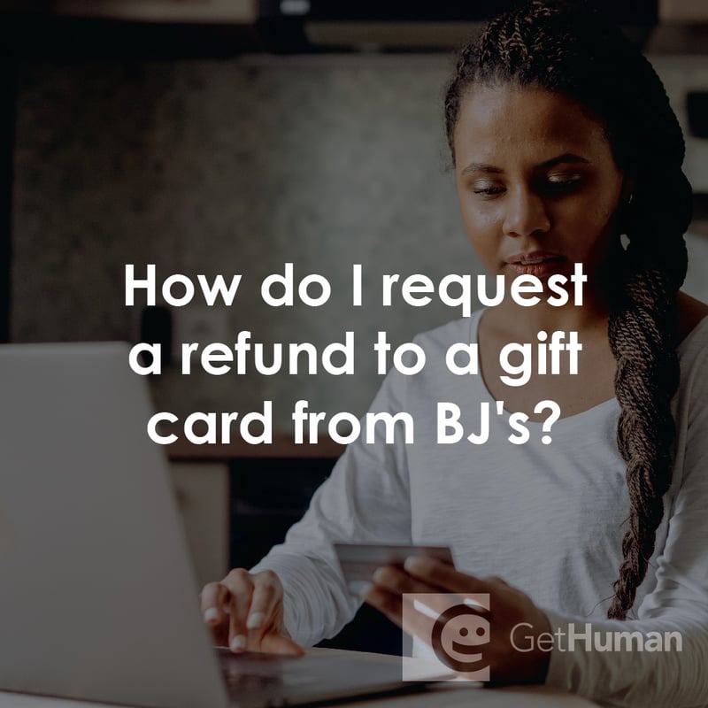 How Do I Request a Refund to a Gift Card from Bj’s?