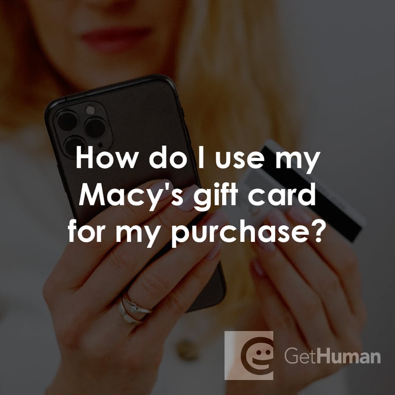 How Do I Use My Macy’s Gift Card for My Purchase?