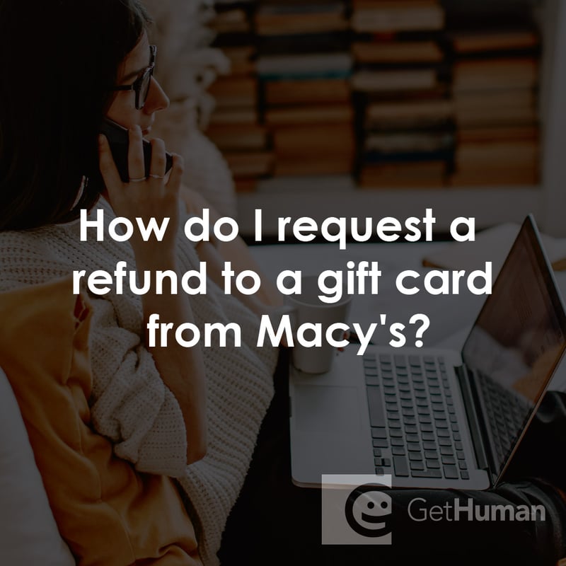 How Do I Request a Refund to a Gift Card from Macy’s?