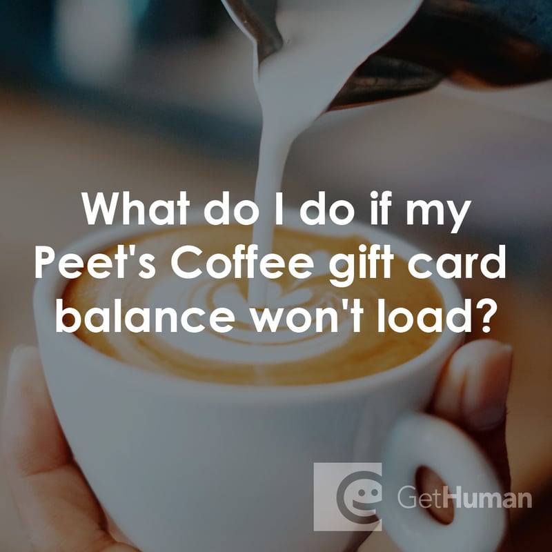 What Do I Do If My Peet's Coffee Gift Card Balance Won't Load?