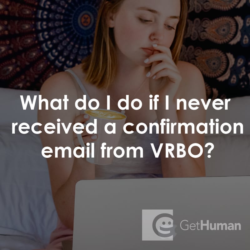 What Do I Do If I Never Received a Confirmation Email from VRBO?