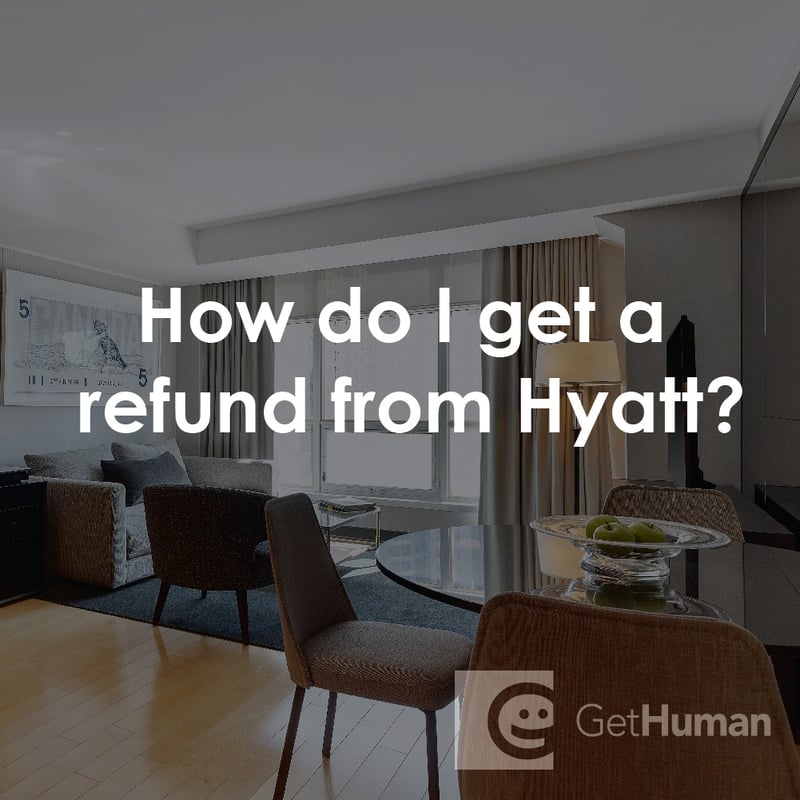 How Do I Get a Refund from Hyatt?