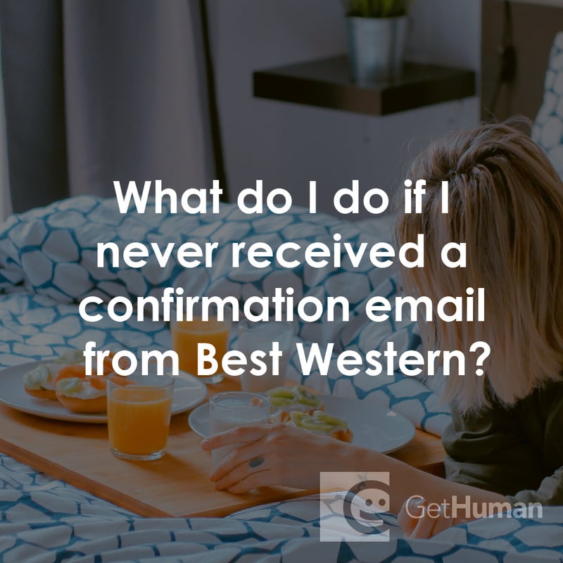 What Do I Do If I Never Received a Confirmation Email from Best Western?