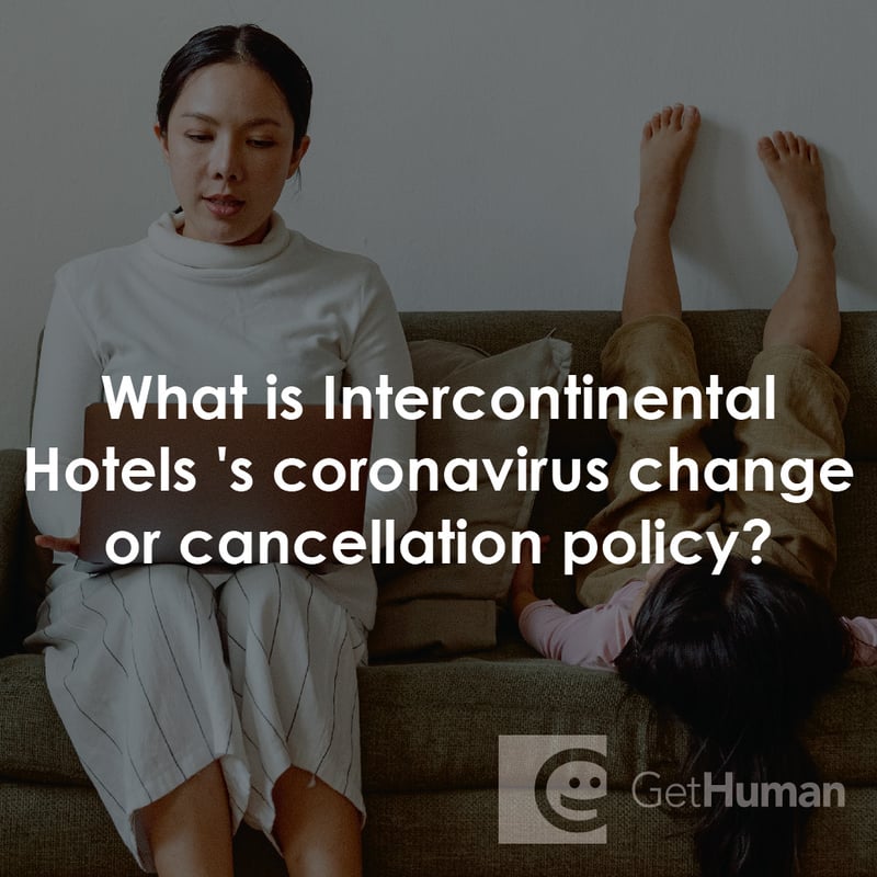 What Is Intercontinental Hotels' Coronavirus Change or Cancellation Policy?