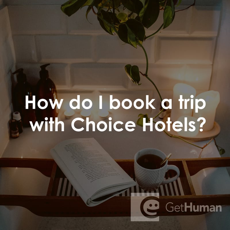 How Do I Book a Trip with Choice Hotels?