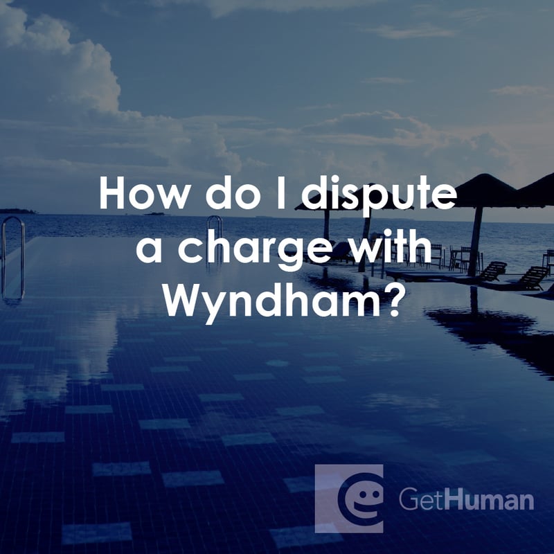 How Do I Dispute a Charge with Wyndham?