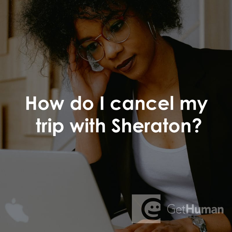 How Do I Cancel My Trip with Sheraton?