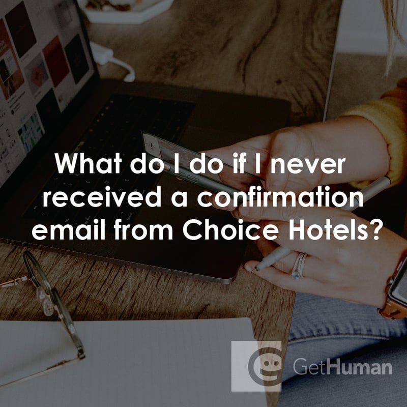 What Do I Do If I Never Received a Confirmation Email from Choice Hotels?