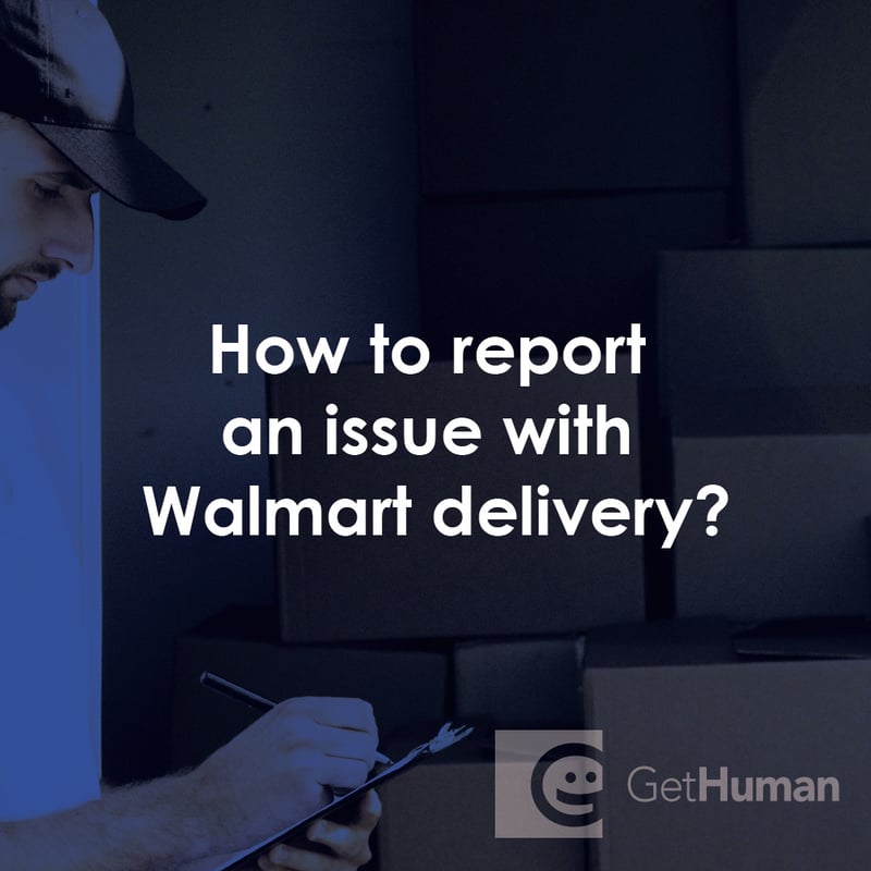 How to Report an Issue with WalMart Delivery?