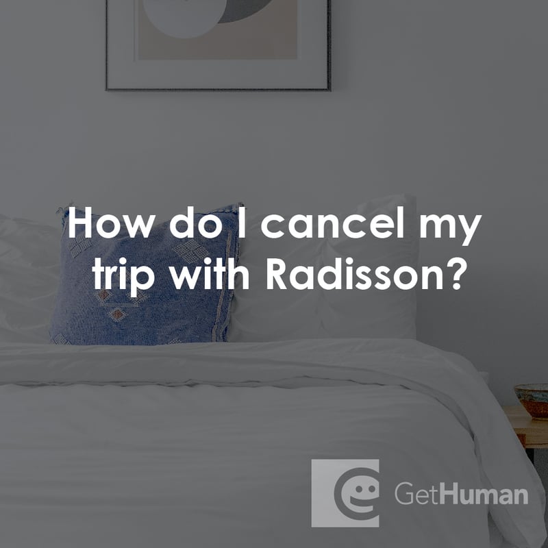 How Do I Cancel My Trip with Radisson?