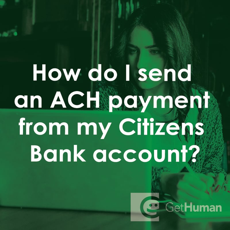 How Do I Send an Ach Payment from My Citizens Bank Account?