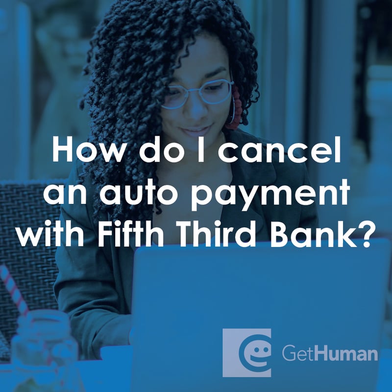 How Do I Cancel an Auto Payment with Fifth Third Bank?