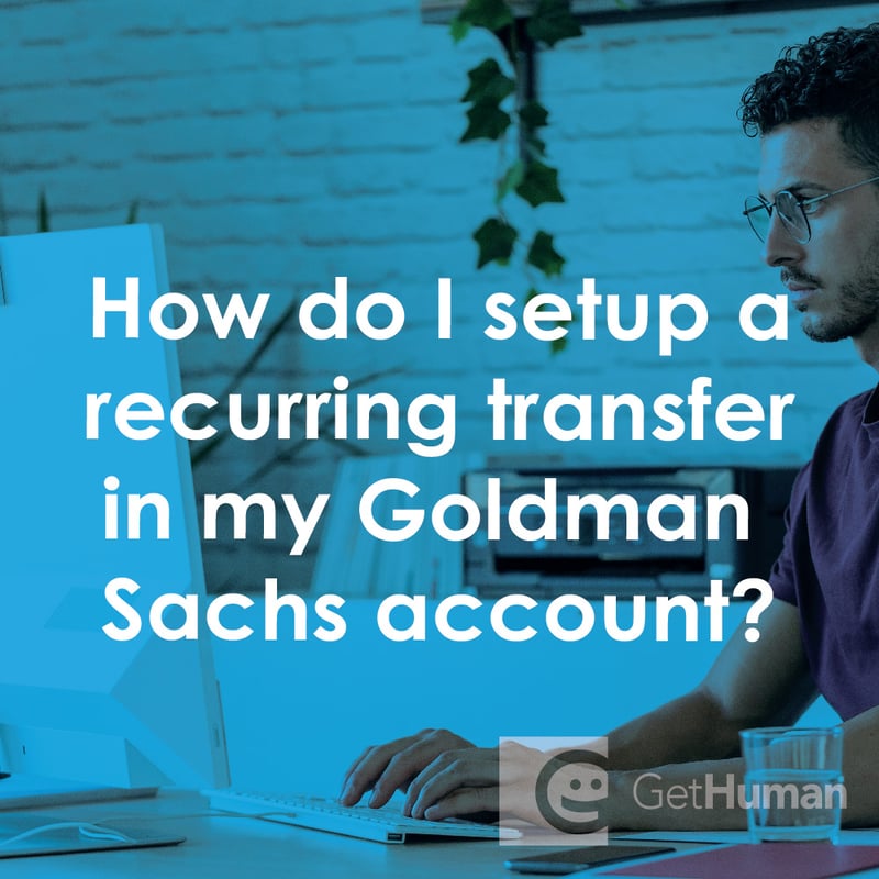 How Do I Setup a Recurring Transfer in My Goldman Sachs Account?
