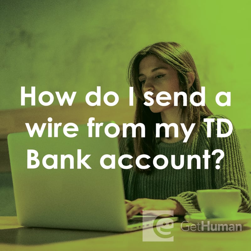 How Do I Send a Wire from My TD Bank Account?