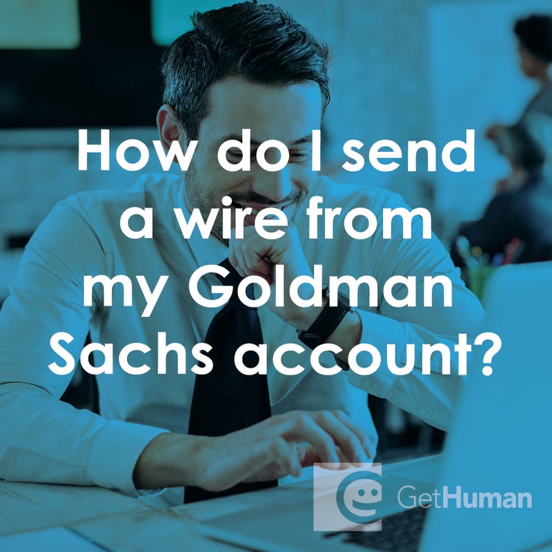 How Do I Send a Wire from My Goldman Sachs Account?