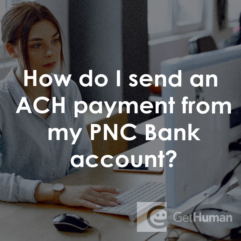 How Do I Send an Ach Payment from My PNC Bank Account?