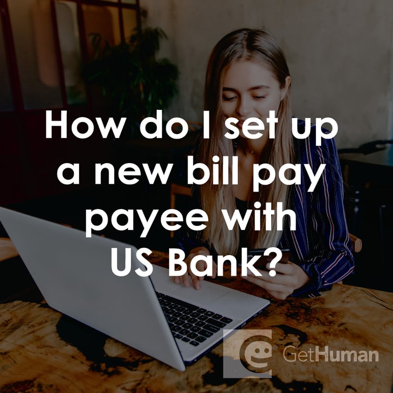 How Do I Set Up a New Bill Pay Payee with US Bank?
