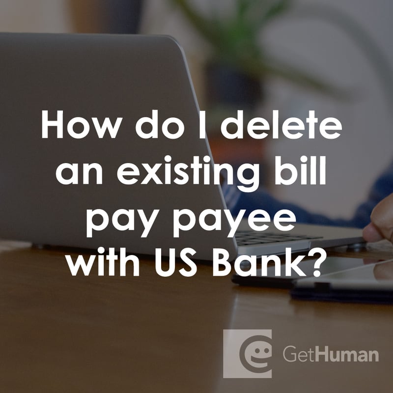 How Do I Delete an Existing Bill Pay Payee with US Bank?