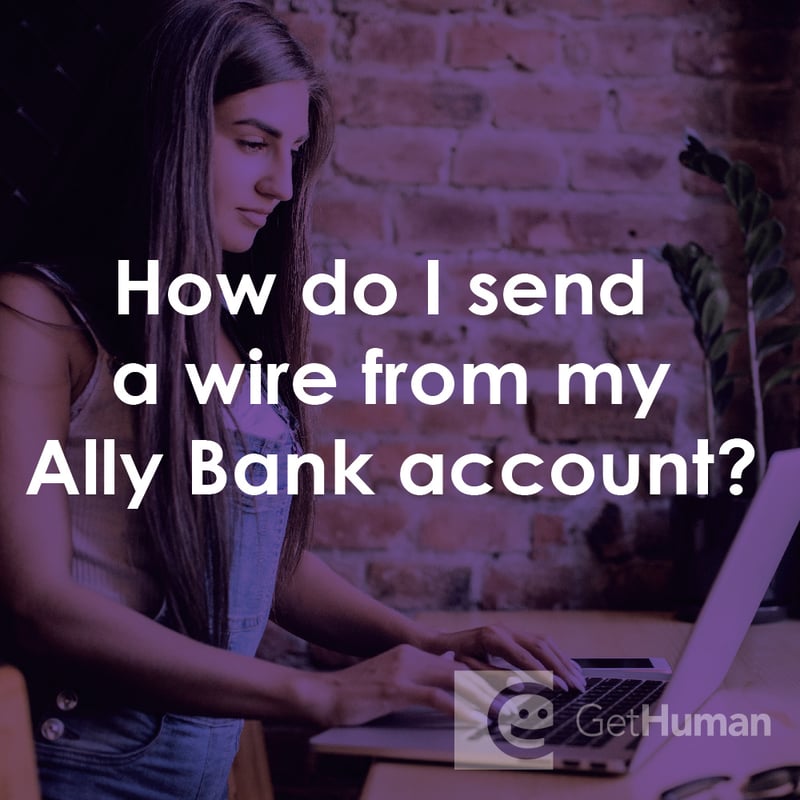 How Do I Send a Wire from My Ally Bank Account?